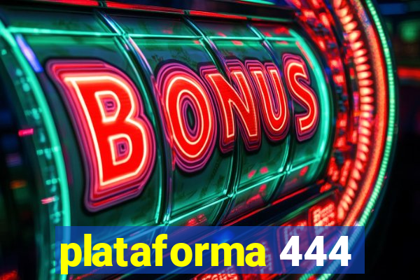 plataforma 444